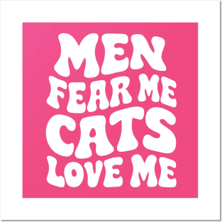 Men Fear Me Cats Love Me Posters and Art